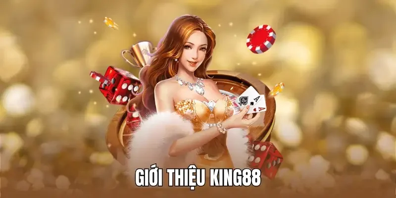 Giới thiệu nhà cái uy tín King88
